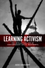 Learning Activism : The Intellectual Life of Contemporary Social Movements - Book
