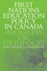 First Nations Education Policy in Canada : Progress or Gridlock? - Book
