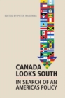 Canada Looks South : In Search of an Americas Policy - Book