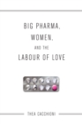 Big Pharma, Women, and the Labour of Love - Book