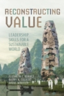 Reconstructing Value : Leadership Skills for a Sustainable World - Book