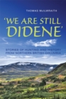 'We Are Still Didene' : Stories of Hunting and History from Northern British Columbia - Book