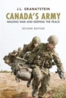 Canada's Army : Waging War and Keeping the Peace - Book