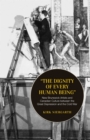 The Dignity of Every Human Being : New Brunswick Artists and Canadian Culture between the Great Depression and the Cold War - Book