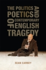 The Politics and Poetics of Contemporary English Tragedy - Book