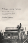 Village Among Nations : "Canadian" Mennonites in a Transnational World, 1916-2006 - Book