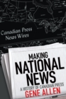 Making National News : A History of Canadian Press - Book