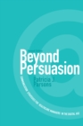 Beyond Persuasion : Communication Strategies for Healthcare Managers in the Digital Age - Book