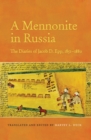 A Mennonite in Russia : The Diaries of Jacob D. Epp, 1851-1880 - Book