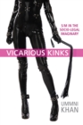 Vicarious Kinks : S/M in the Socio-Legal Imaginary - Book