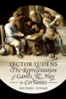 'Lector Ludens' : The Representation of Games & Play in Cervantes - eBook