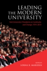 Leading the Modern University : York University's Presidents on Continuity and Change, 1974-2014 - eBook