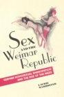 Sex and the Weimar Republic : German Homosexual Emancipation and the Rise of the Nazis - eBook