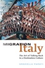 Migration Italy : The Art of Talking Back in a Destination Culture - eBook