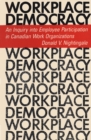 Workplace Democracy : An Inquiry into Employee Participation in Canadian Work Organizations - eBook