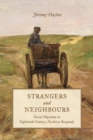 Strangers and Neighbours : Rural Migration in Eighteenth-Century Northern Burgundy - eBook