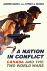 A Nation in Conflict : Canada and the Two World Wars - eBook