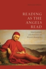 Reading as the Angels Read : Speculation and Politics in Dante's 'Banquet' - eBook