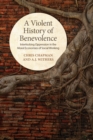 A Violent History of Benevolence : Interlocking Oppression in the Moral Economies of Social Working - eBook