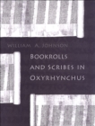 Bookrolls and Scribes in Oxyrhynchus - Book