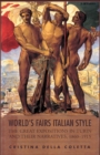 World's Fairs Italian-Style : The Great Expositions in Turin and their Narratives, 1860-1915 - eBook
