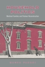 Household Politics : Montreal Families and Postwar Reconstruction - eBook
