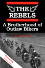 The Rebels : A Brotherhood of Outlaw Bikers - eBook