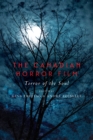 The Canadian Horror Film : Terror of the Soul - Book