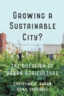 Growing a Sustainable City? : The Question of Urban Agriculture - Book