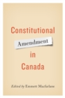 Constitutional Amendment in Canada - Book