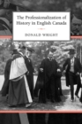 The Professionalization of History in English Canada - Book