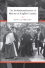 The Professionalization of History in English Canada - eBook