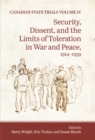Canadian State Trials, Volume IV : Security, Dissent, and the Limits of Toleration in War and Peace, 1914-1939 - Book