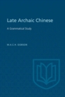 Late Archaic Chinese : A Grammatical Study - eBook