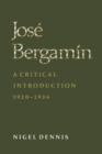 Jose Bergamin : A Critical Introduction, 1920-1936 - eBook