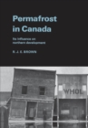 Permafrost in Canada : Its Influence on Northern Development - eBook