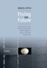 Fixing the Future : How Canada's Usually Fractious Governments Worked Together to Rescue the Canada Pension Plan - eBook