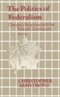 The Politics of Federalism : Ontario's Relations with the Federal Government. 1867-1942 - eBook