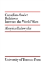 Canadian-Soviet Relations between the World Wars - eBook