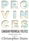 Provinces : Canadian Provincial Politics, Third Edition - eBook