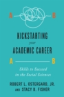 Kickstarting Your Academic Career : Skills to Succeed in the Social Sciences - eBook