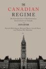 The Canadian Regime : An Introduction to Parliamentary Government in Canada, Sixth Edition - Book