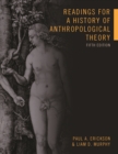 Readings for a History of Anthropological Theory, Fifth Edition - Book