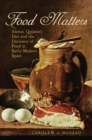 Food Matters : Alonso Quijano's Diet and the Discourse of Food in Early Modern Spain - Book