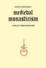 Medieval Monasticism : A Select Bibliography - eBook