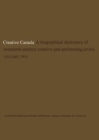 Creative Canada : A Biographical Dictionary of Twentieth-century Creative and Performing Artists (Volume 1) - McPherson Library, University of Victoria Reference Division