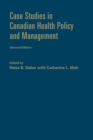 Case Studies in Canadian Health Policy and Management, Second Edition - Book