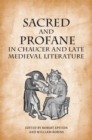 Sacred and Profane in Chaucer and Late Medieval Literature : Essays in Honour of John V. Fleming - Book