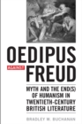 Oedipus against Freud : Myth and the End(s) of Humanism in 20th Century British Literature - Book