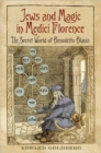 Jews and Magic in Medici Florence : The Secret World of Benedetto Blanis - Book